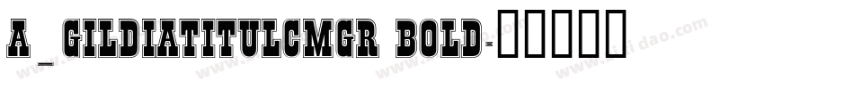 a_GildiaTitulCmGr Bold字体转换
